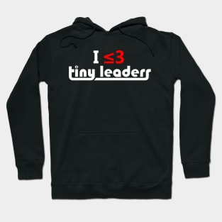 I ≤3 Tiny Leaders Hoodie